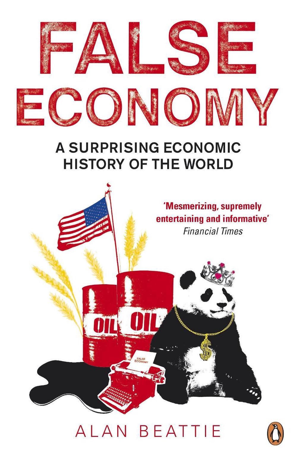false economy a surprising economic history of the world