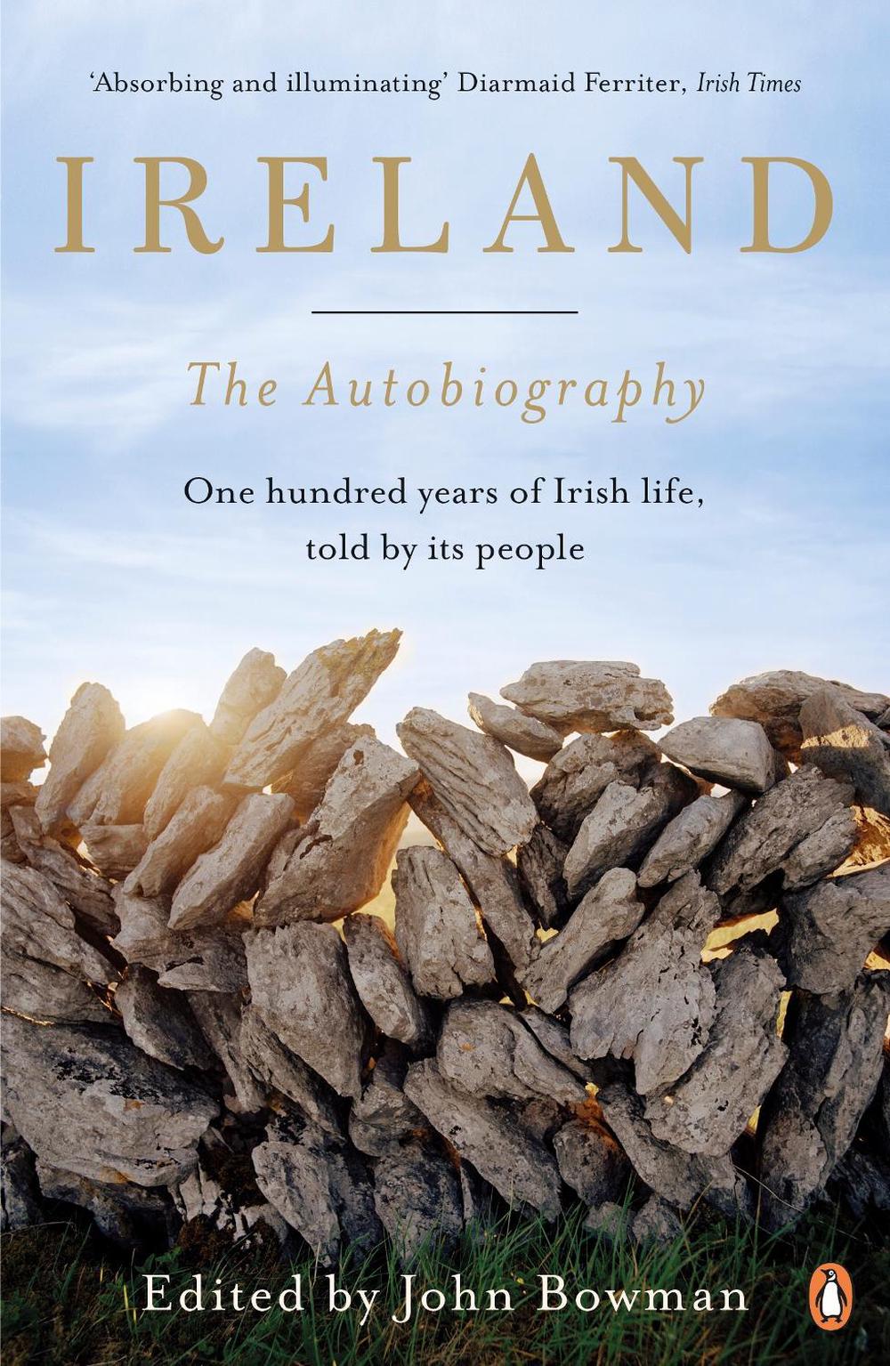 Ireland: The Autobiography by John Bowman - ISBN: 9780141034676