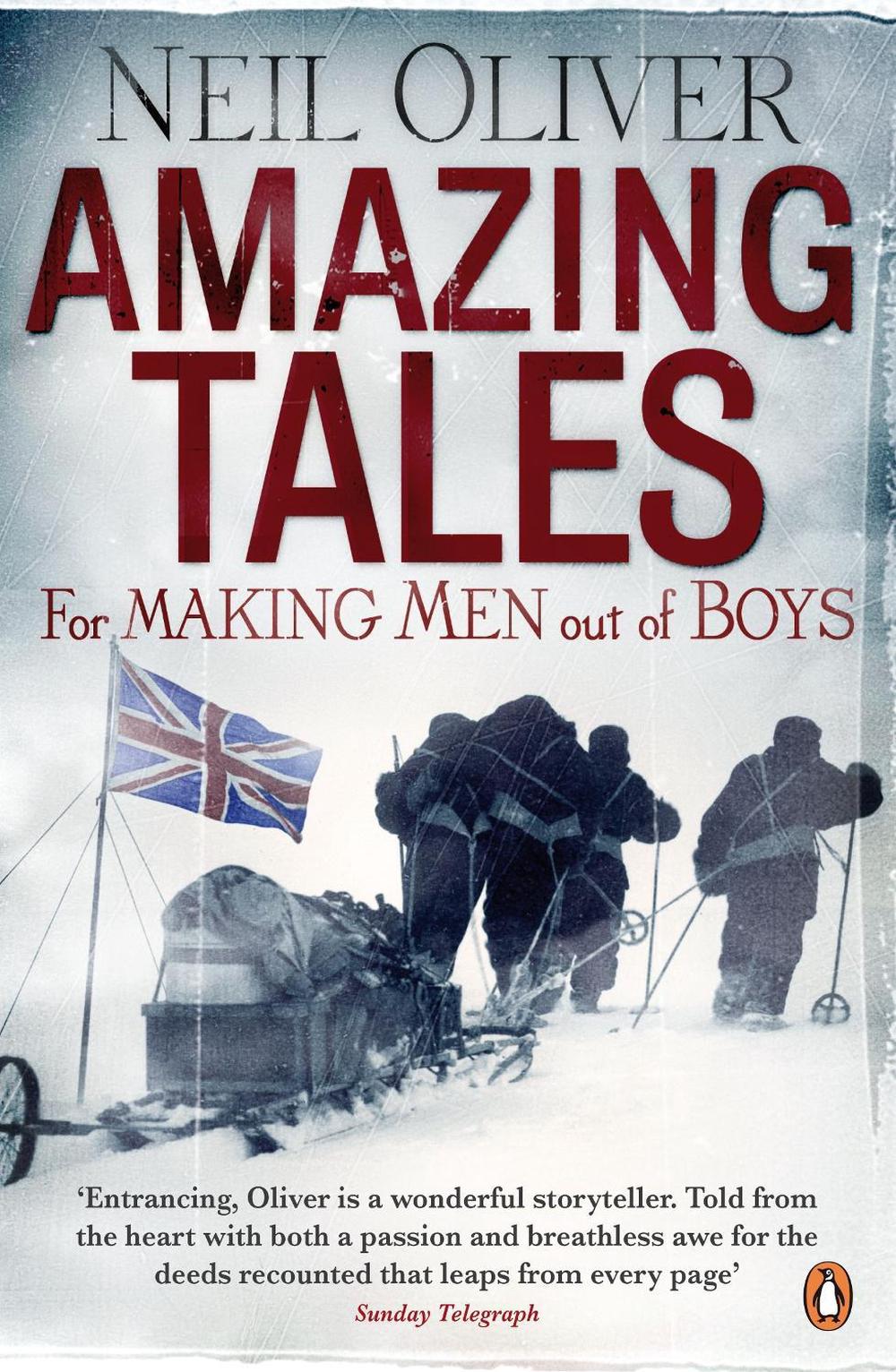 Amazing Tales for Making Men out of Boys by Neil Oliver - ISBN: 9780141035598