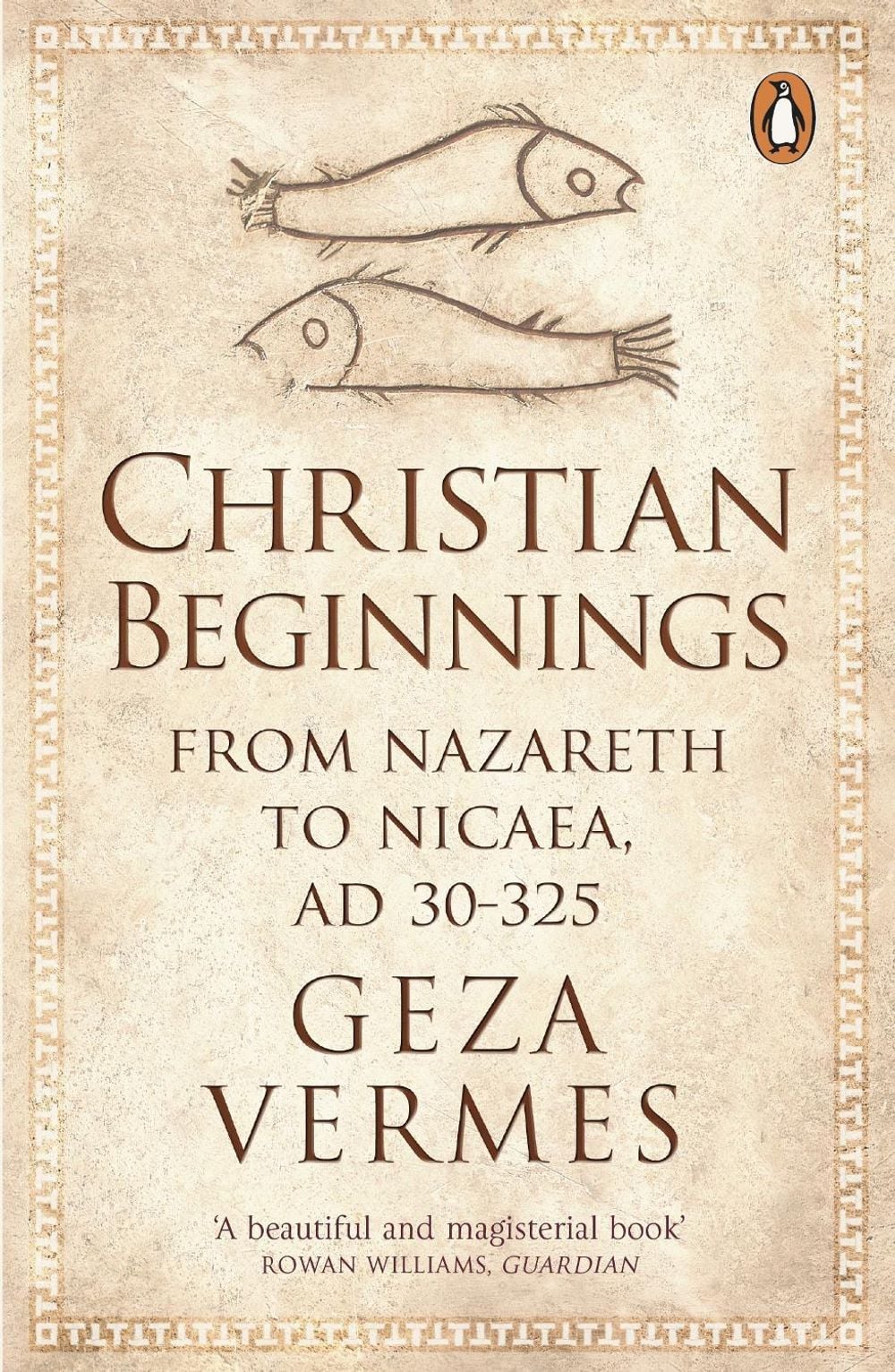 Christian Beginnings by Dr Geza Vermes - ISBN: 9780141037998