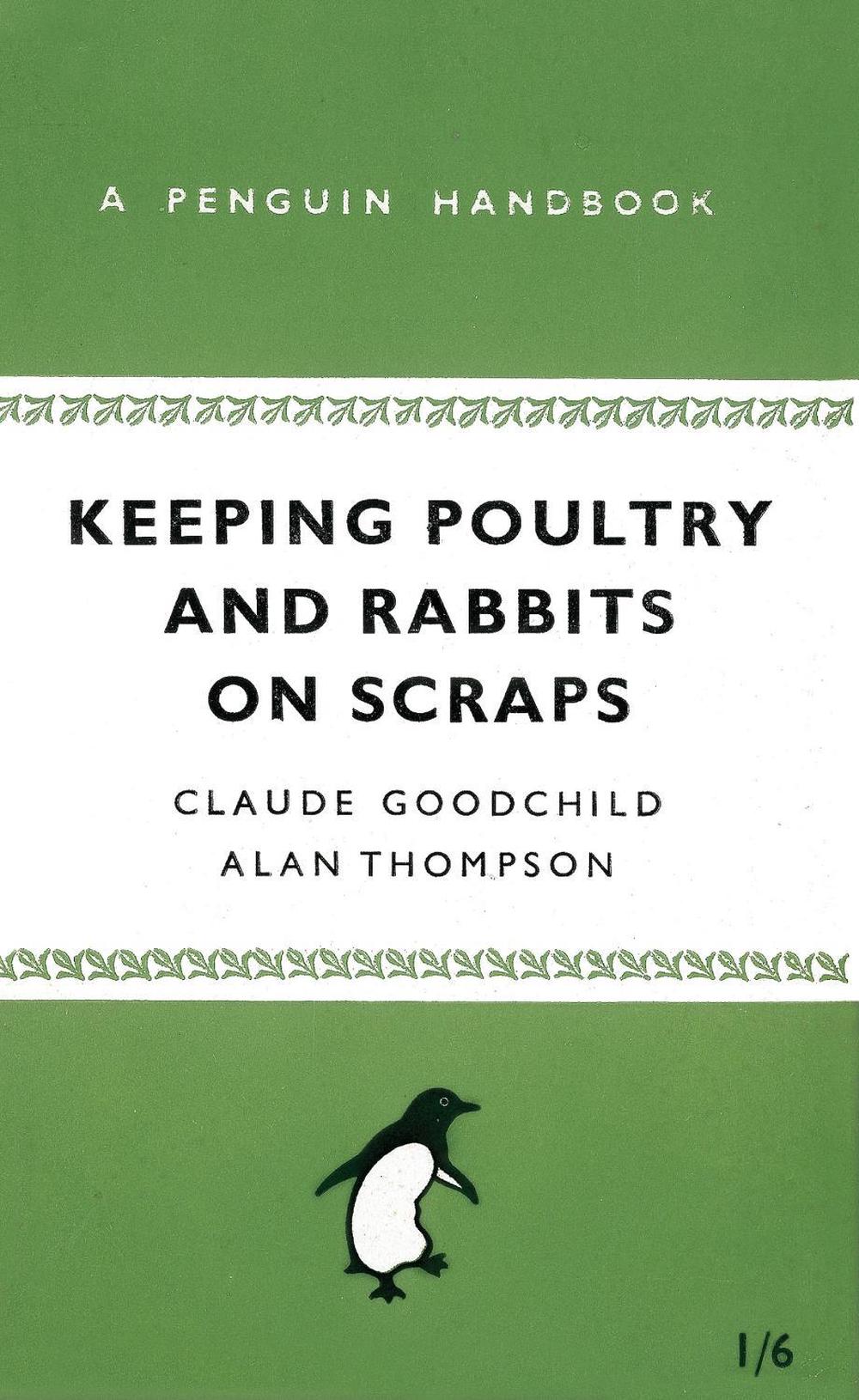 Keeping Poultry and Rabbits on Scraps, 9780141038629