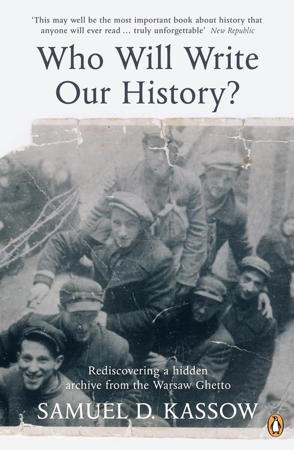 Who Will Write Our History? by Samuel. D. Kassow - ISBN: 9780141039688