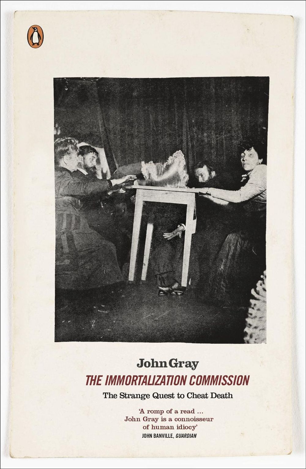 The Immortalization Commission by John Gray - ISBN: 9780141041889