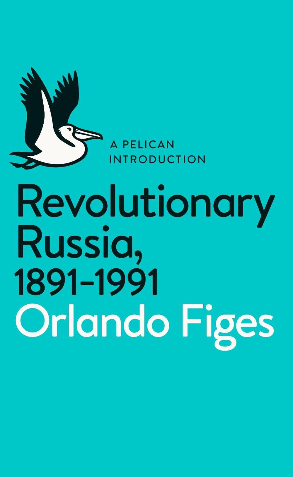 Revolutionary Russia, 1891-1991, 9780141043678