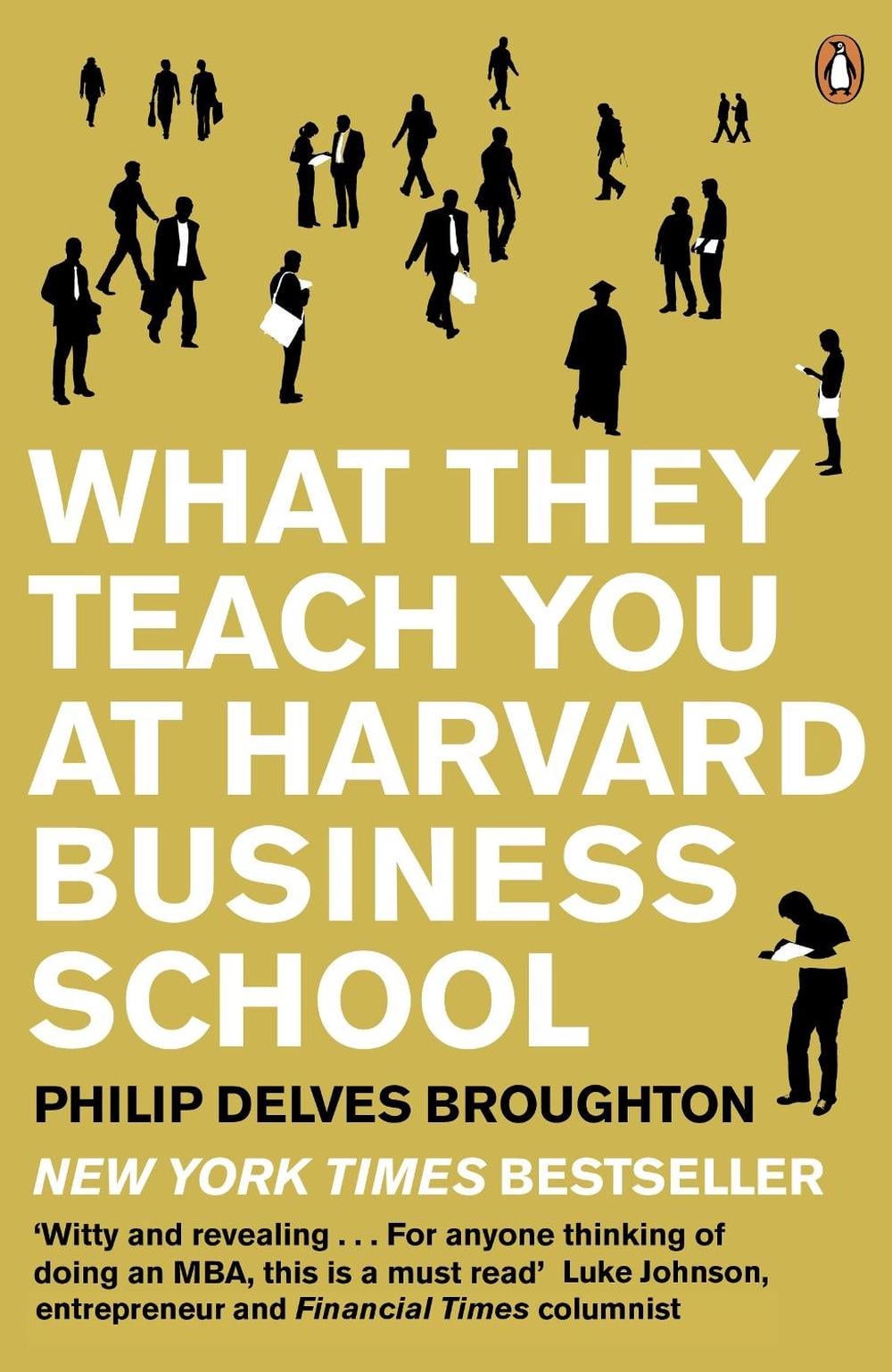 What They Teach You at Harvard Business School by Philip Delves Broughton - ISBN: 9780141046488