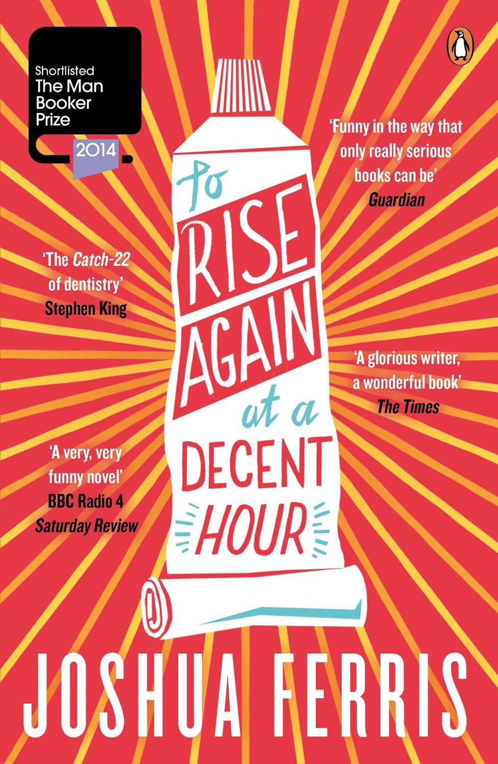 To Rise Again at a Decent Hour by Ferris Joshua - ISBN: 9780141047386