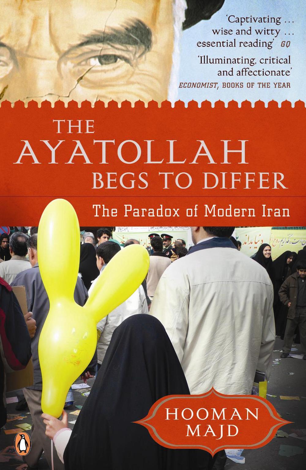 The Ayatollah Begs to Differ by Hooman Majd - ISBN: 9780141047416