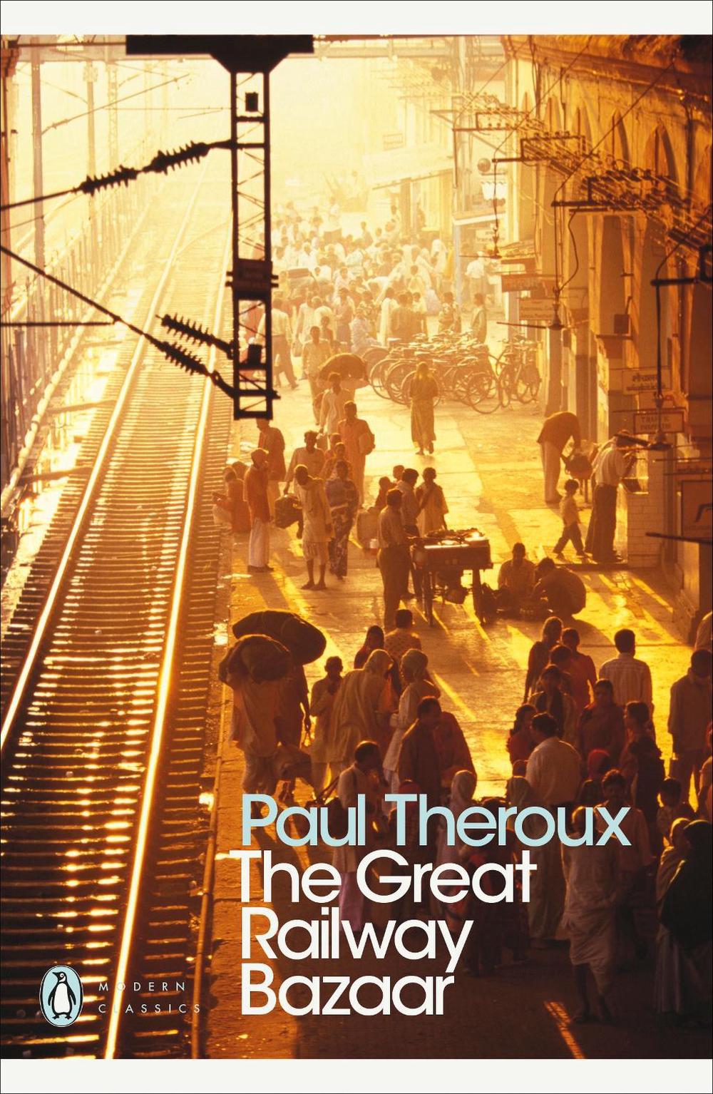 The Great Railway Bazaar by Paul Theroux - ISBN: 9780141189147