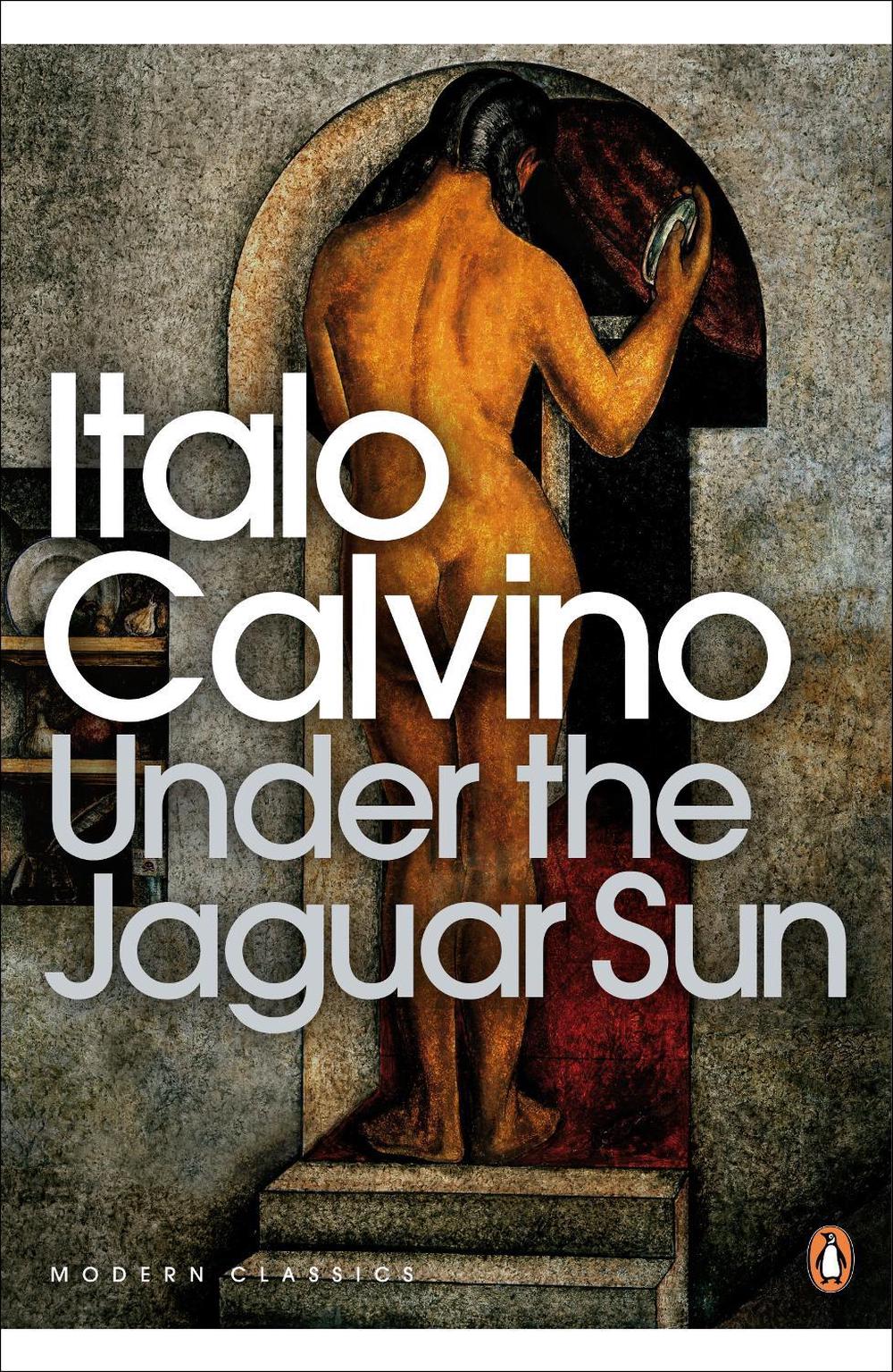Under the Jaguar Sun by Italo Calvino - ISBN: 9780141189727