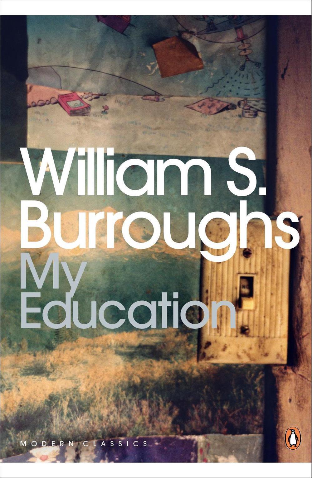 My Education by William S. Burroughs - ISBN: 9780141189895