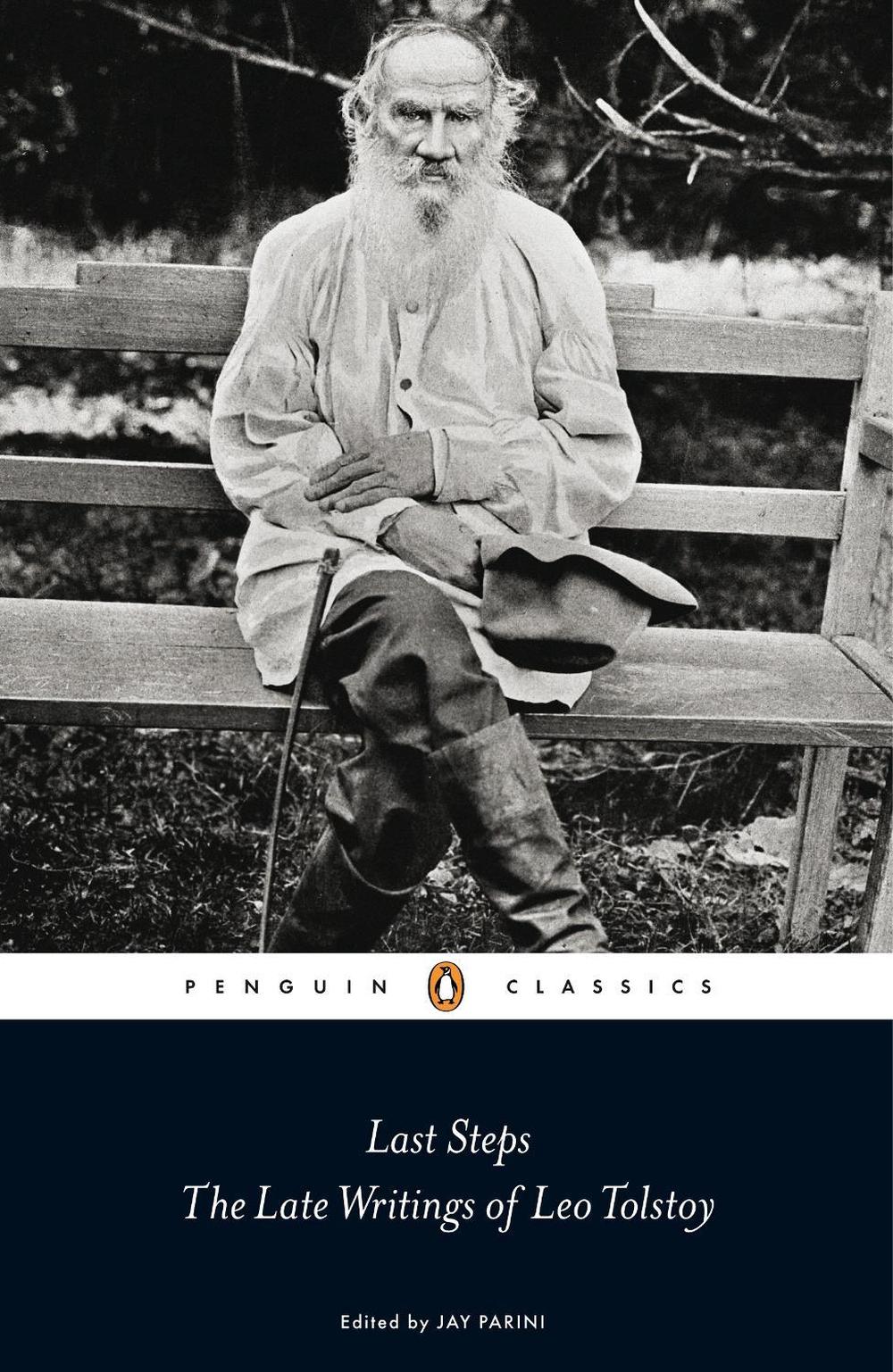 Last Steps: The Late Writings of Leo Tolstoy by Jay Parini - ISBN: 9780141191195