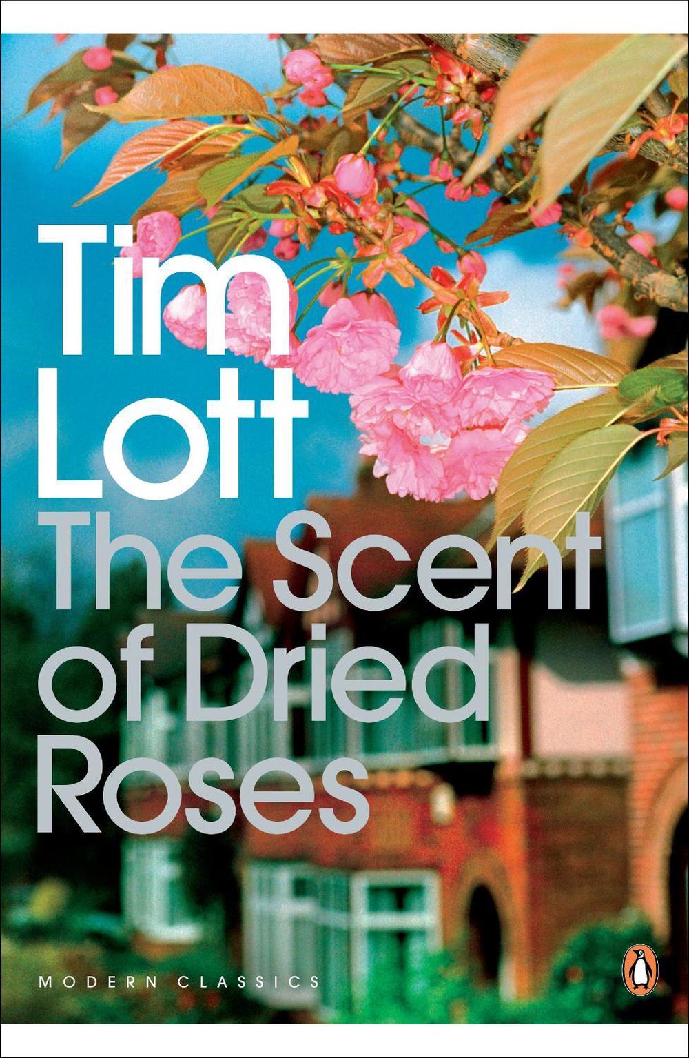 The Scent of Dried Roses by Tim Lott - ISBN: 9780141191485