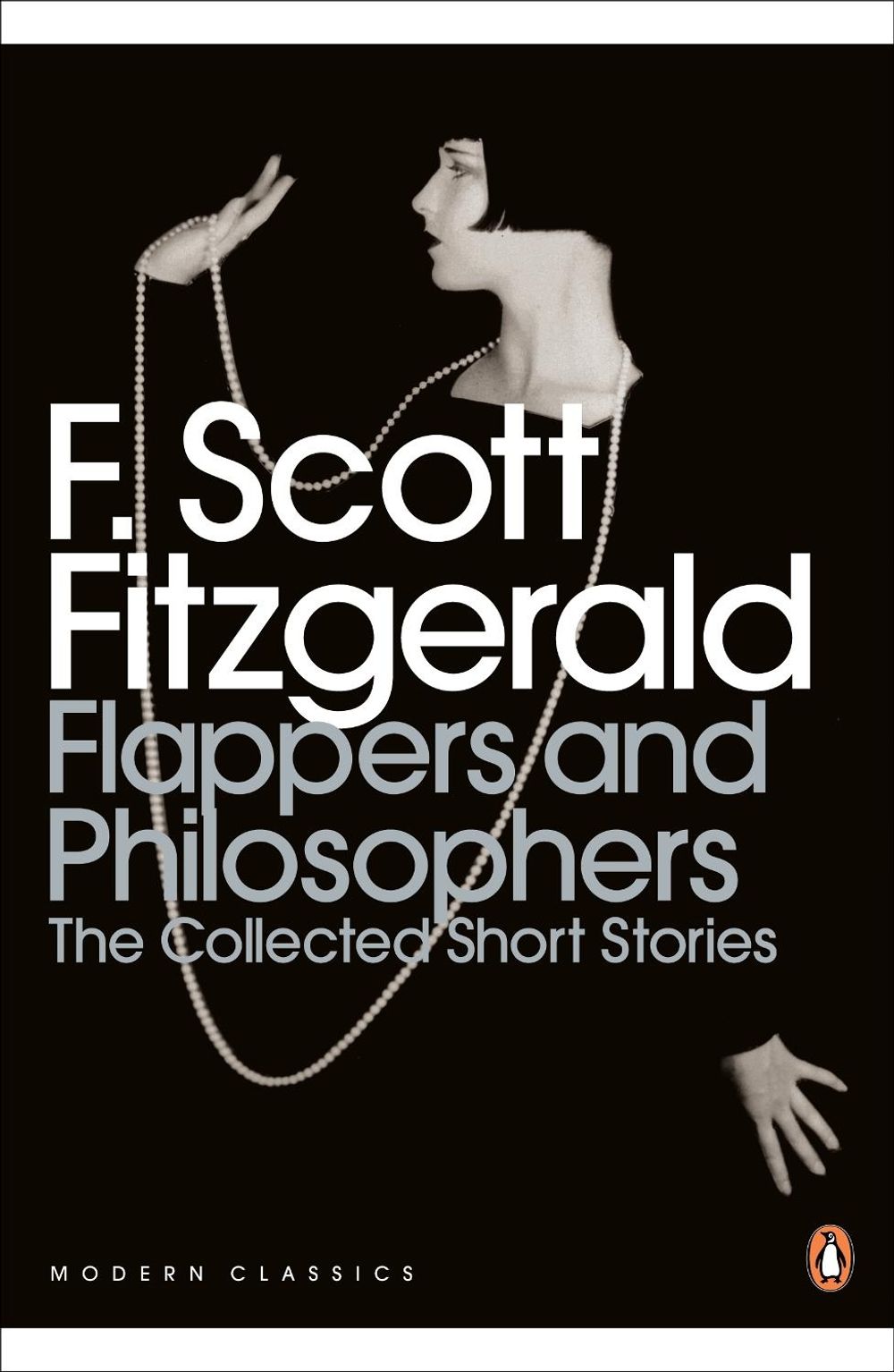Flappers and Philosophers: The Collected Short Stories of F. Scott Fitzgerald by F. Scott Fitzgerald - ISBN: 9780141192505