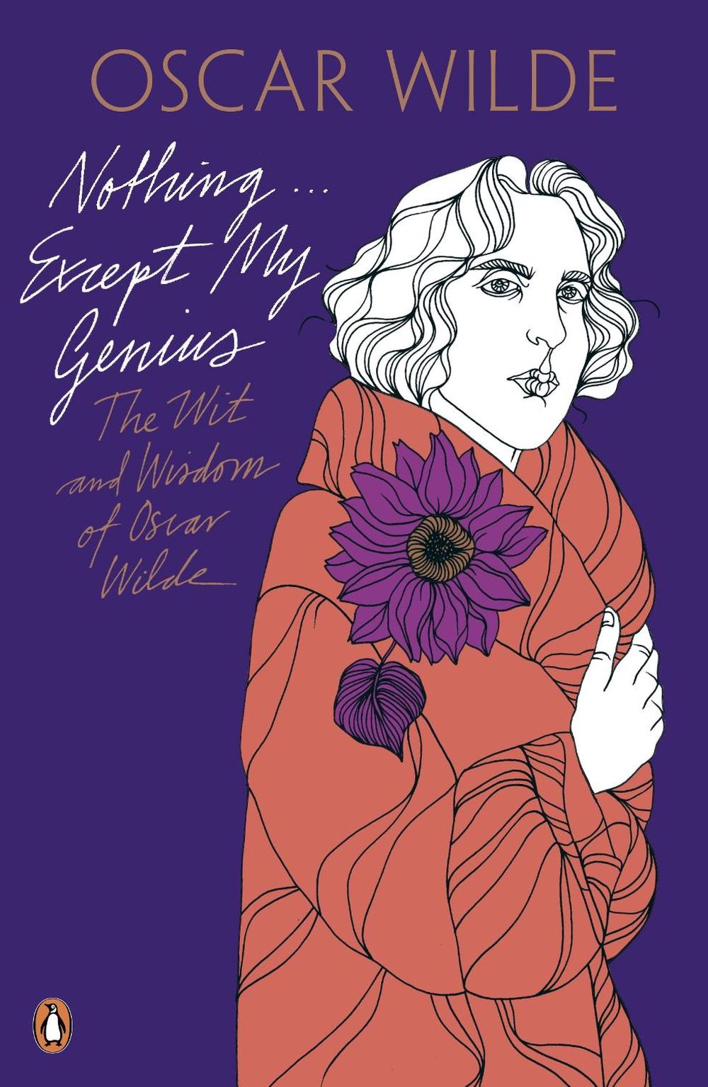 Nothing . . . Except My Genius: The Wit and Wisdom of Oscar Wilde, 9780141192680
