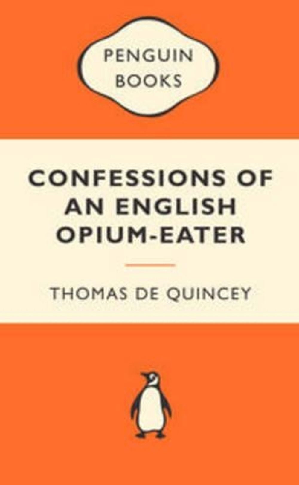 Confessions of an English Opium-Eater: Popular Penguins by Thomas De Quincey - ISBN: 9780141194943