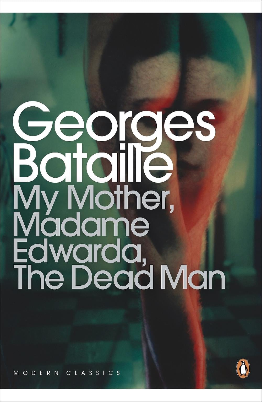 My Mother, Madame Edwarda, The Dead Man by Georges Bataille - ISBN: 9780141195551