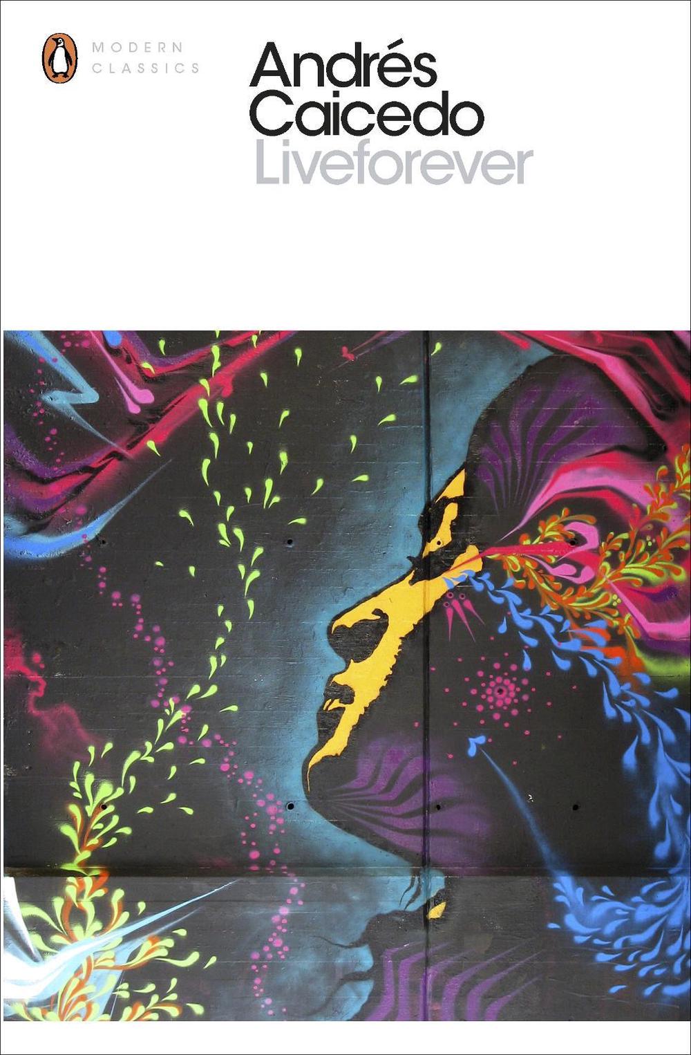 Liveforever by Andrés Caicedo - ISBN: 9780141196688
