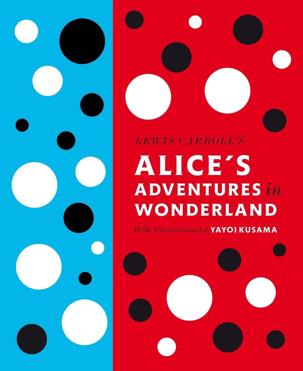 Lewis Carroll's Alice's Adventures in Wonderland: With Artwork by Yayoi Kusama by Lewis Carroll - ISBN: 9780141197302