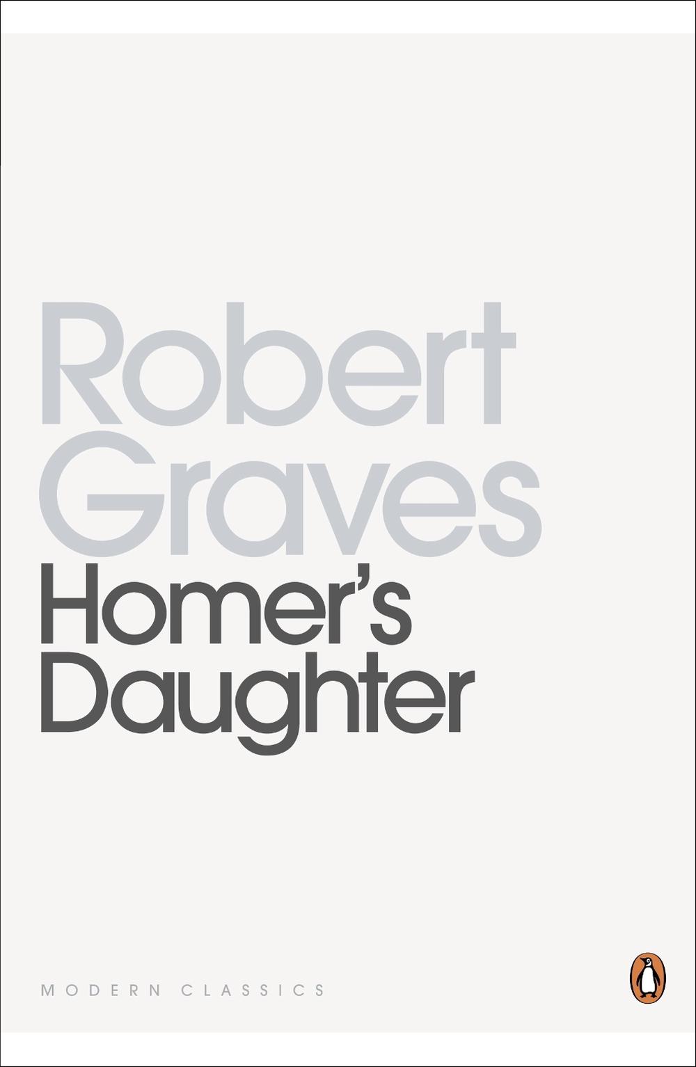 Homer's Daughter by Robert Graves - ISBN: 9780141197661