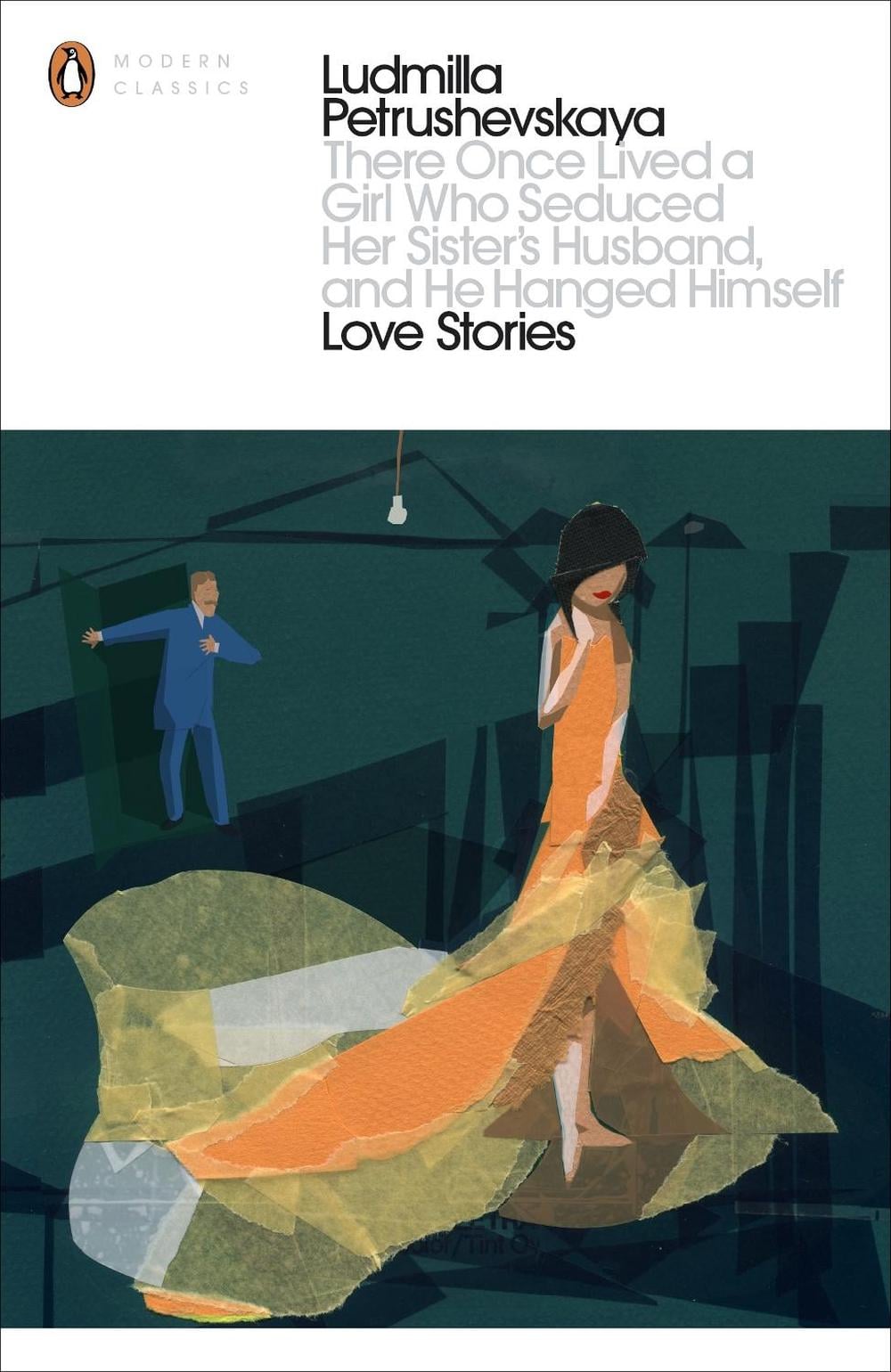 There Once Lived a Girl Who Seduced Her Sister's Husband, And He Hanged Himself: Love Stories by Ludmilla Petrushevskaya - ISBN: 9780141198583