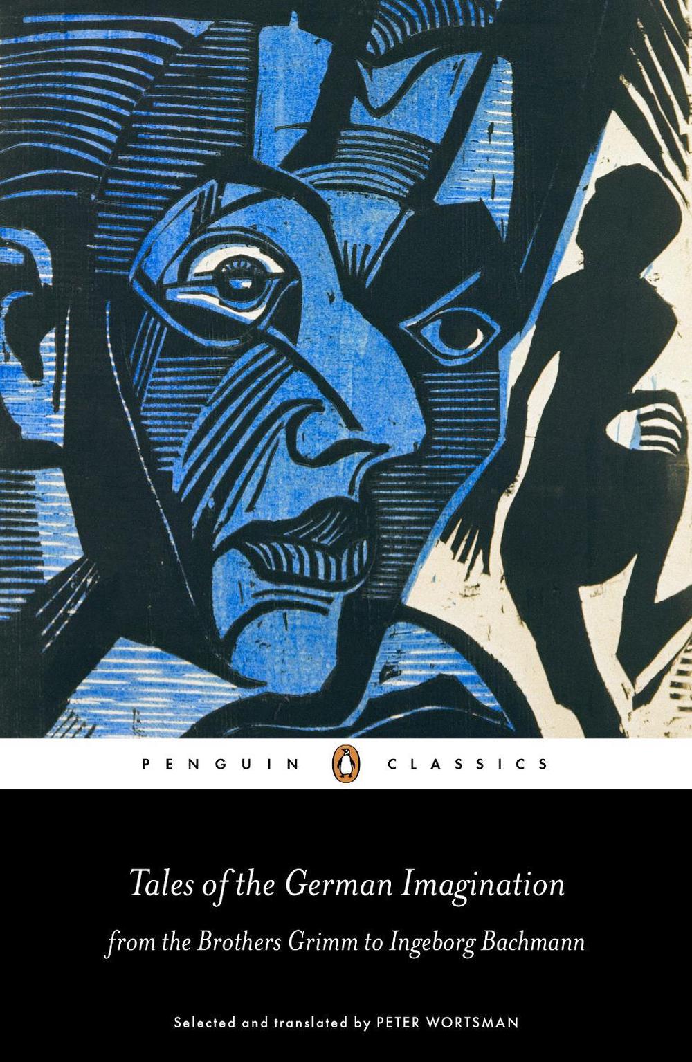 Tales of the German Imagination from the Brothers Grimm to Ingeborg Bachmann, 9780141198804