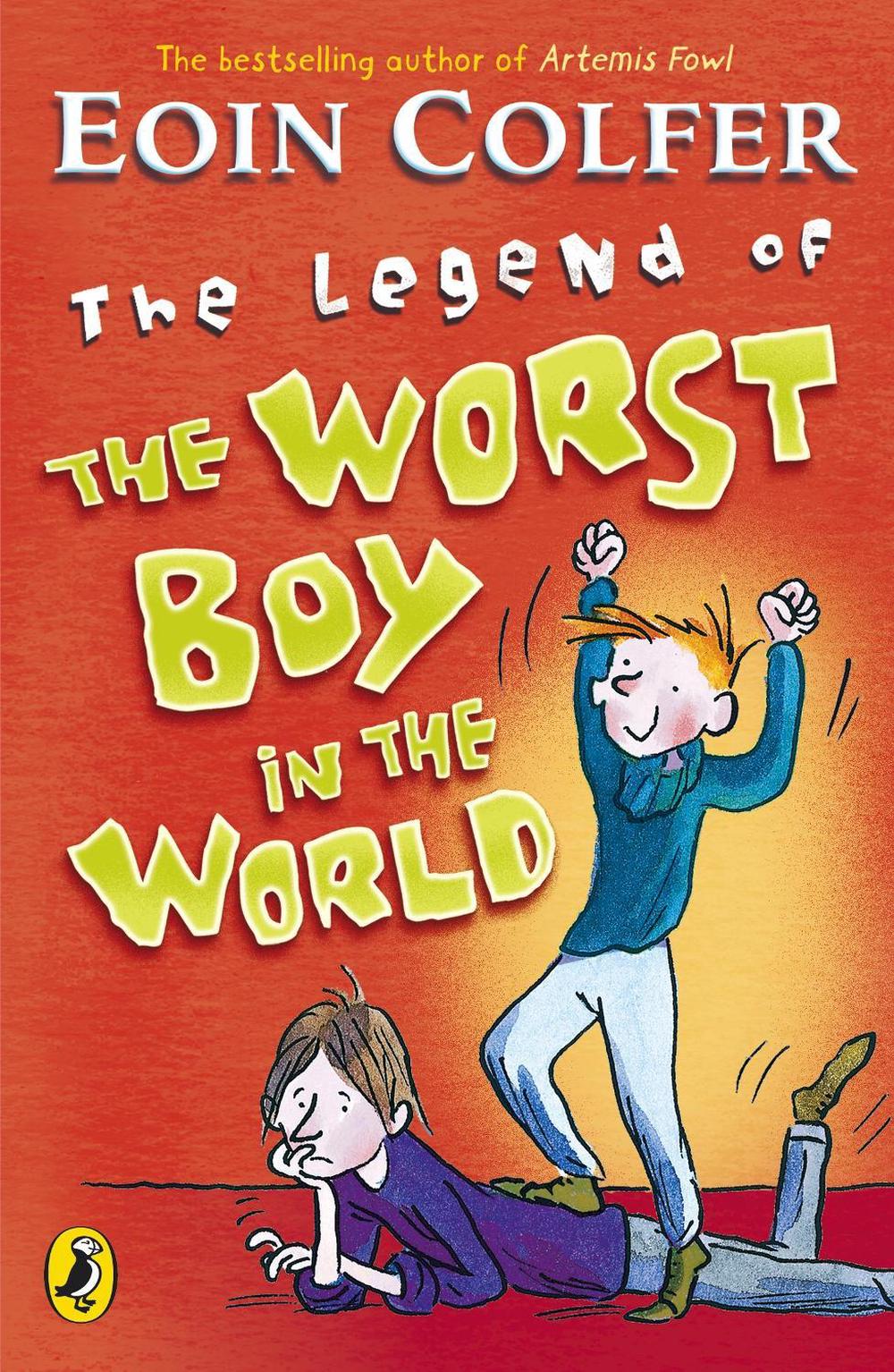 The Legend of the Worst Boy in the World by Eoin Colfer - ISBN: 9780141318936