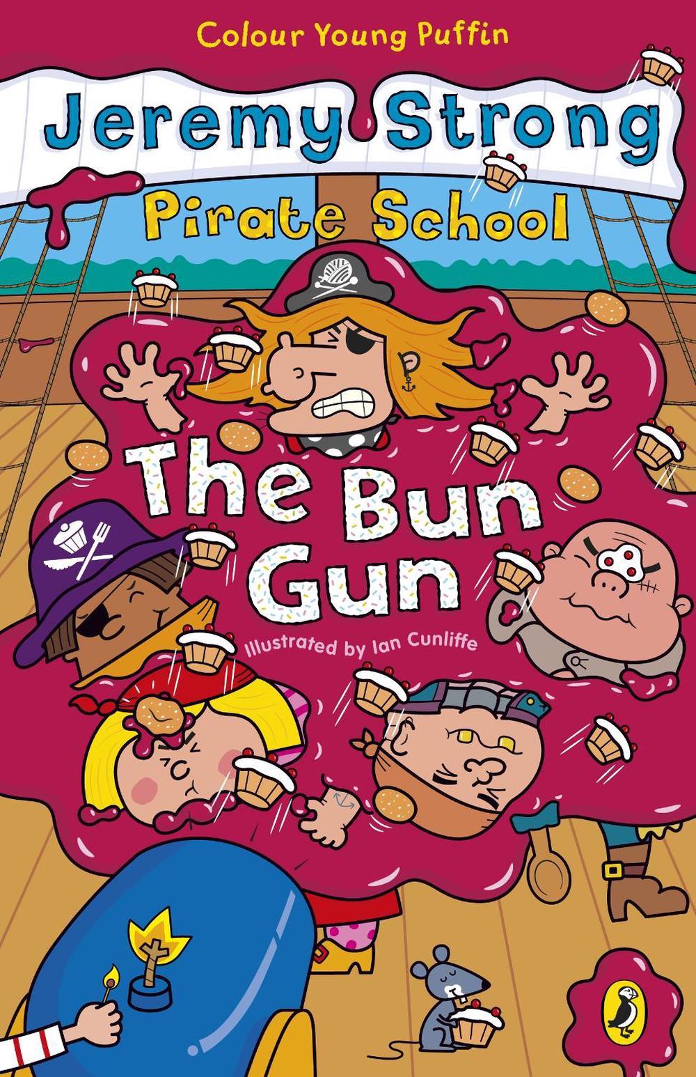 Pirate School: The Bun Gun by Jeremy Strong - ISBN: 9780141319261