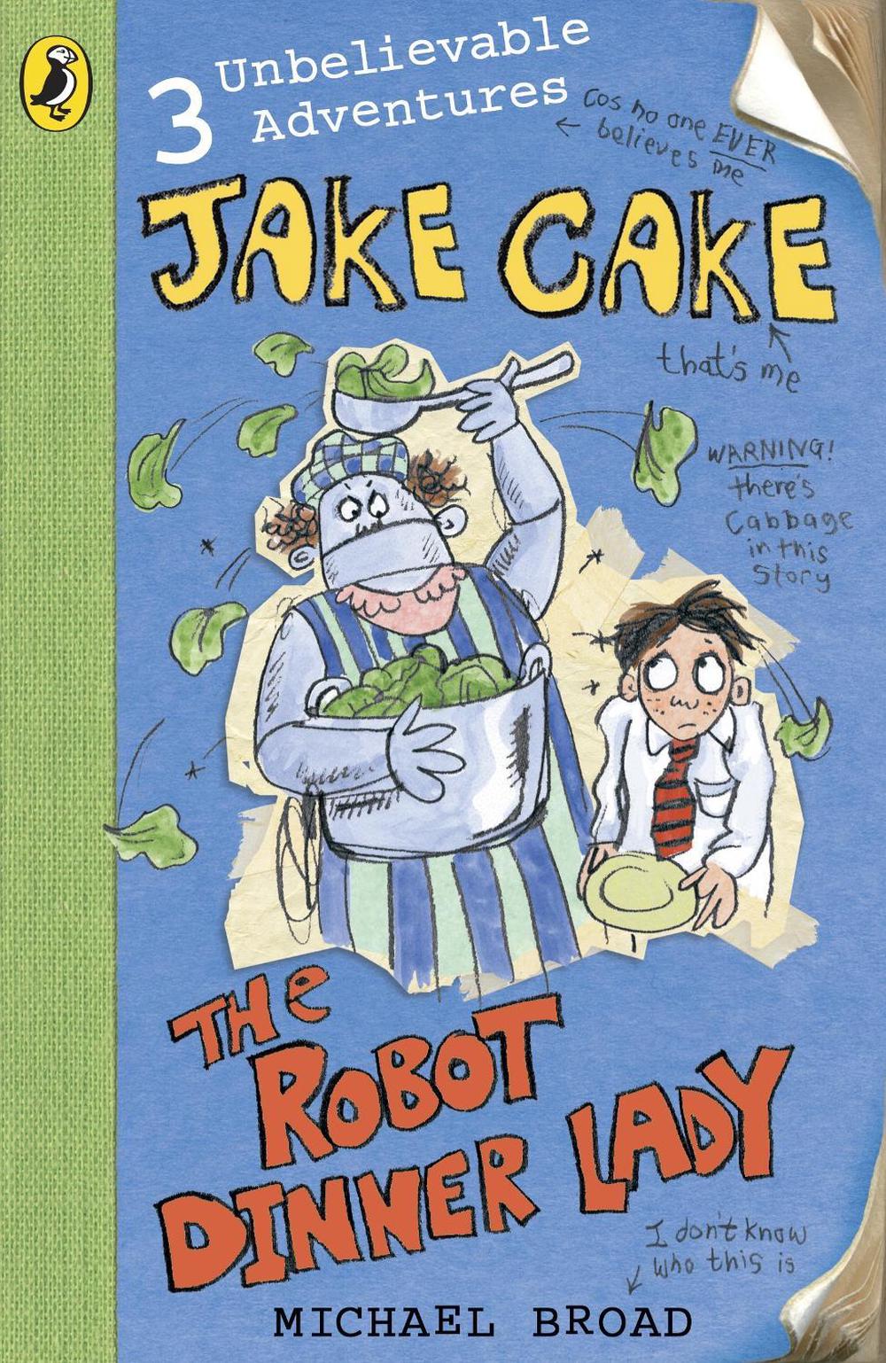 Jake Cake: The Robot Dinner Lady by Michael Broad - ISBN: 9780141320885