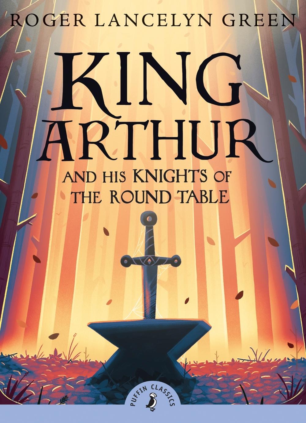 King Arthur and His Knights of the Round Table by Roger Lancelyn Green - ISBN: 9780141321011