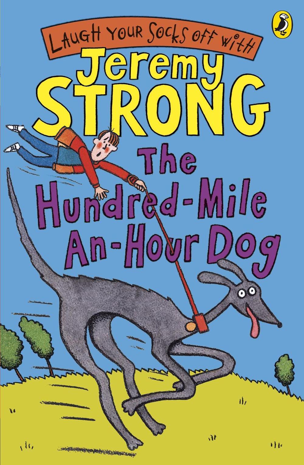 The Hundred-Mile-an-Hour Dog by Jeremy Strong - ISBN: 9780141322346
