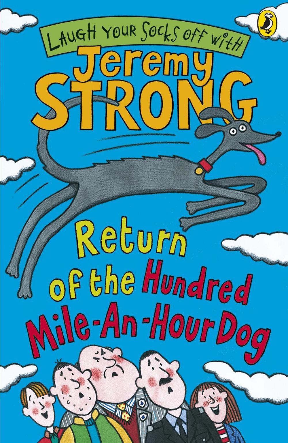 Return of the Hundred-Mile-an-Hour Dog by Jeremy Strong - ISBN: 9780141322353