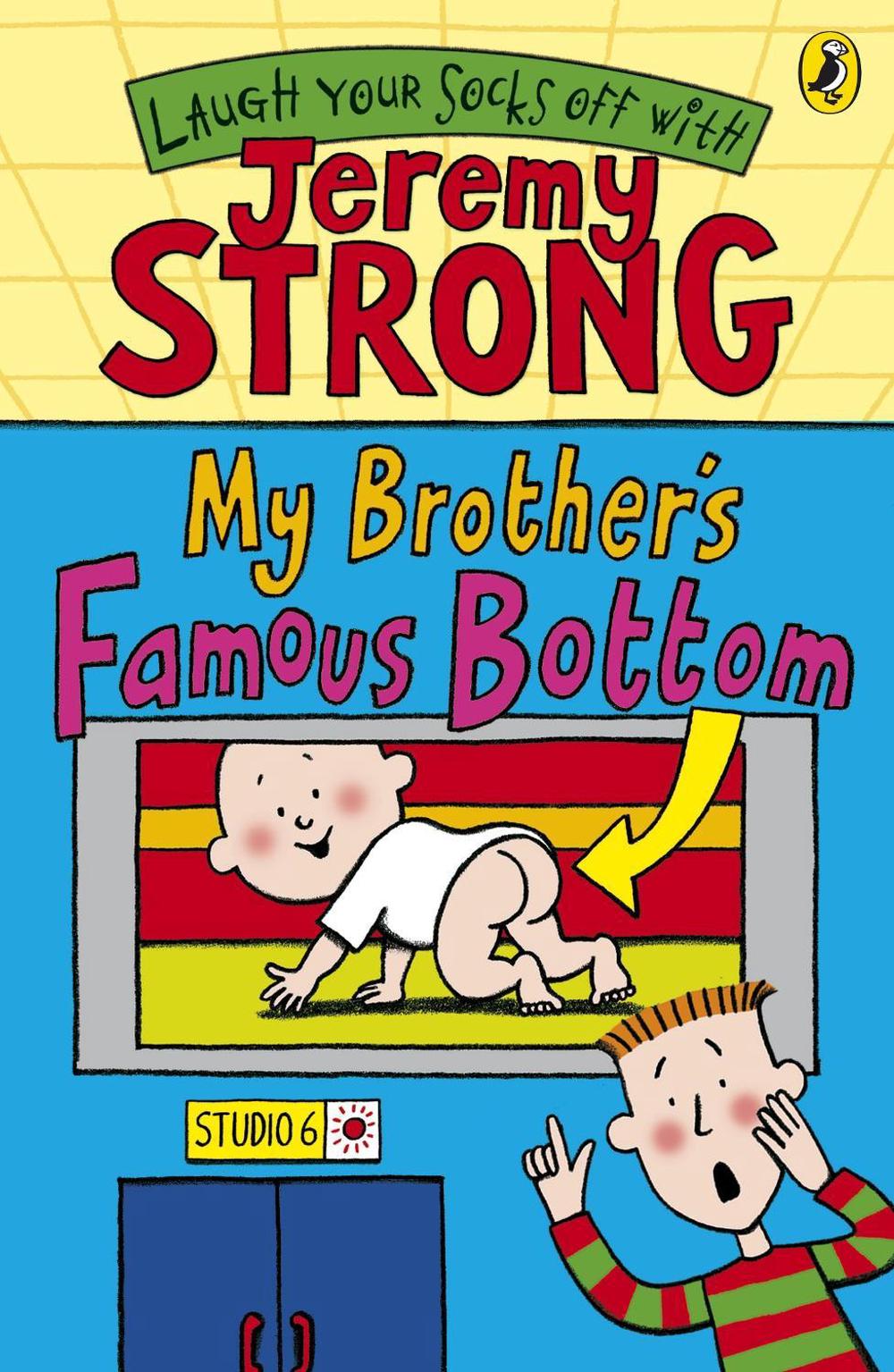My Brother's Famous Bottom by Jeremy Strong - ISBN: 9780141322384