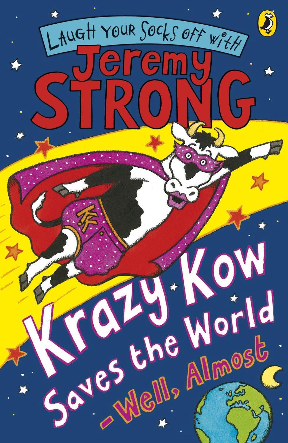 Krazy Kow Saves the World - Well, Almost by Jeremy Strong - ISBN: 9780141322391