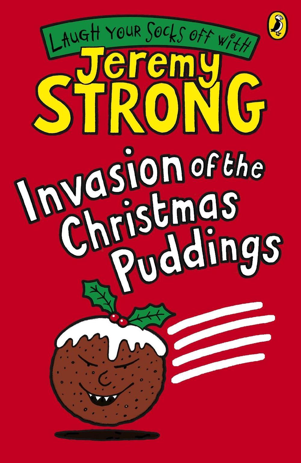 Invasion of the Christmas Puddings by Jeremy Strong - ISBN: 9780141323206