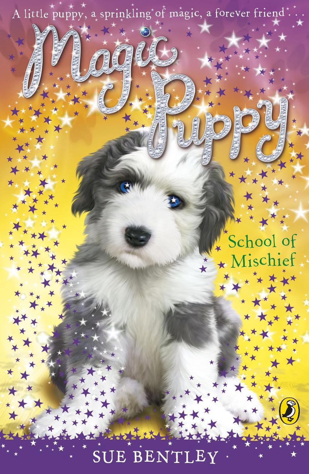 Magic Puppy: School of Mischief by Sue Bentley - ISBN: 9780141323824