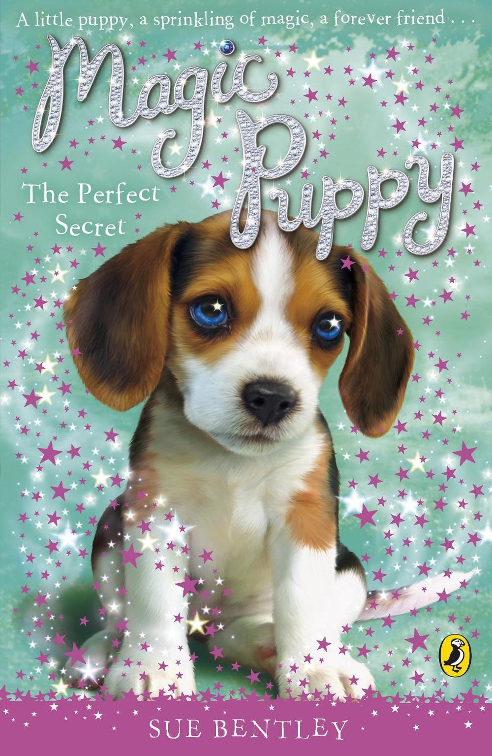 Magic Puppy: The Perfect Secret by Sue Bentley - ISBN: 9780141324746