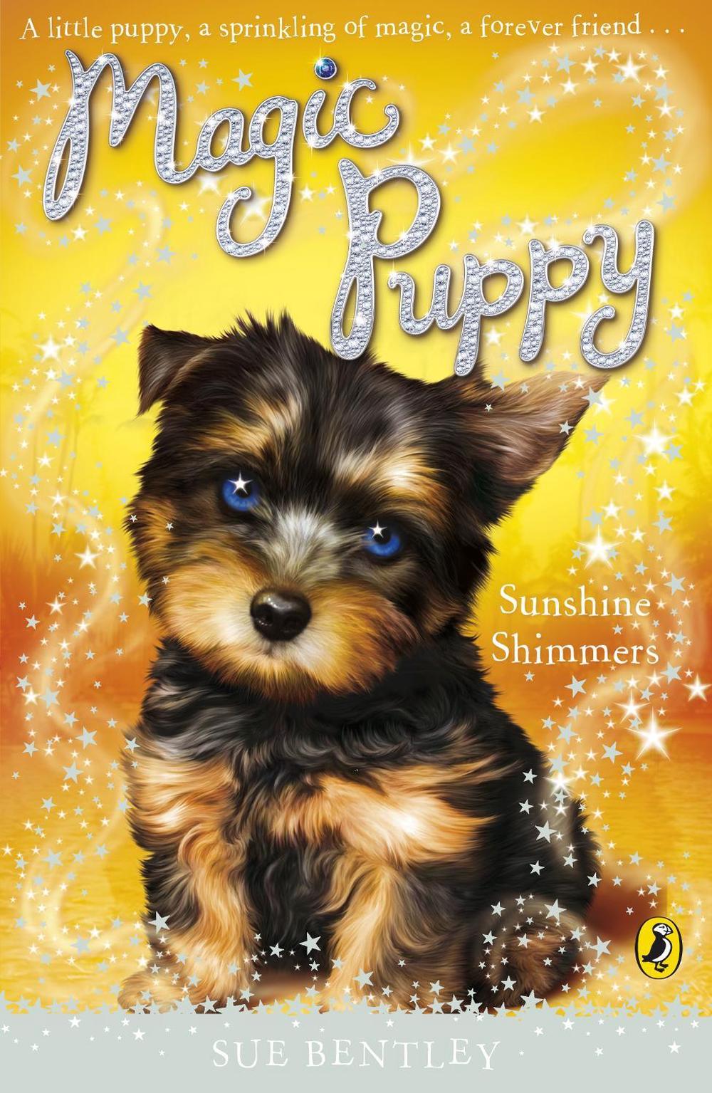 Magic Puppy: Sunshine Shimmers by Sue Bentley - ISBN: 9780141324760