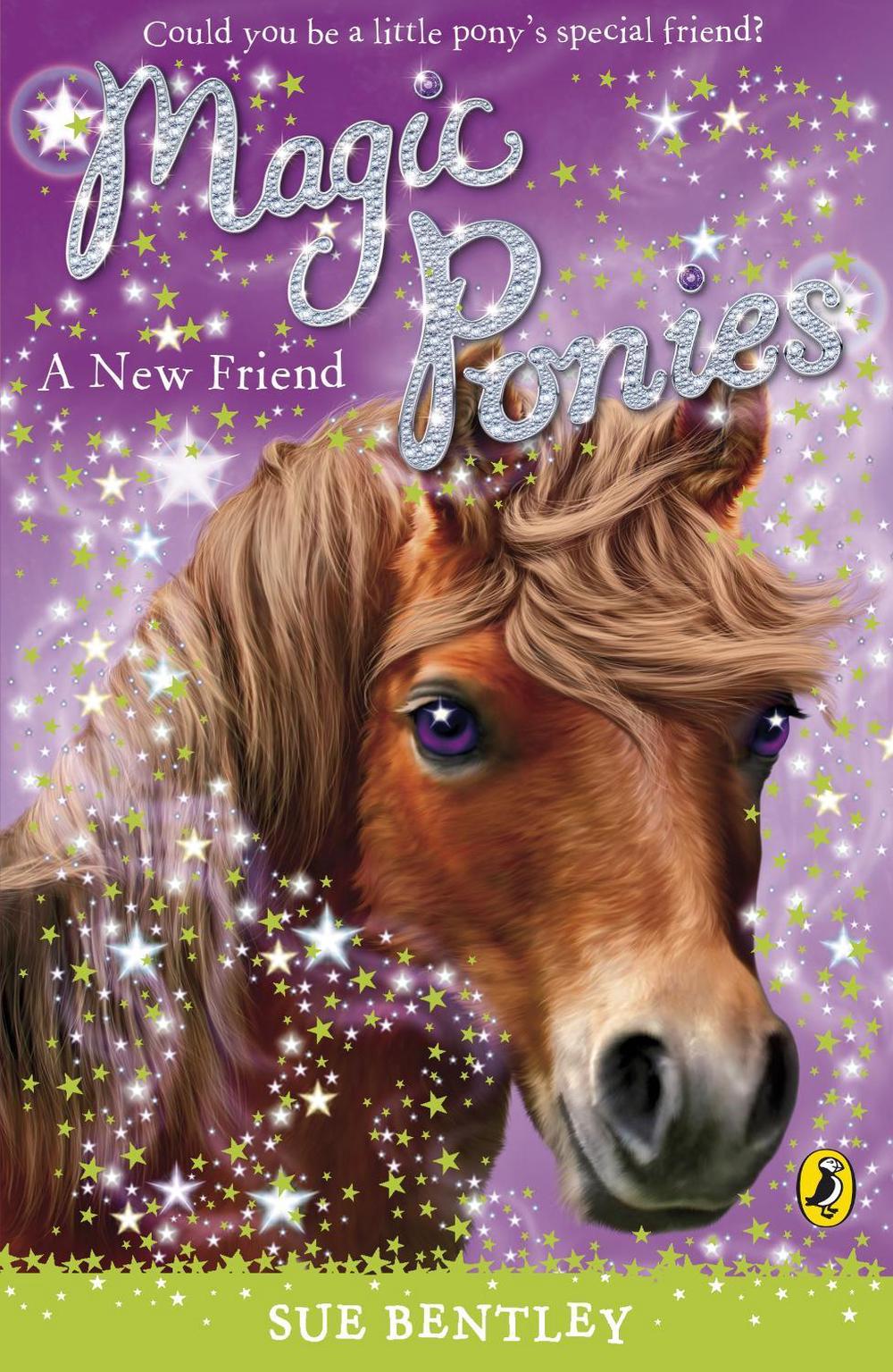 Magic Ponies: A New Friend by Sue Bentley - ISBN: 9780141325934