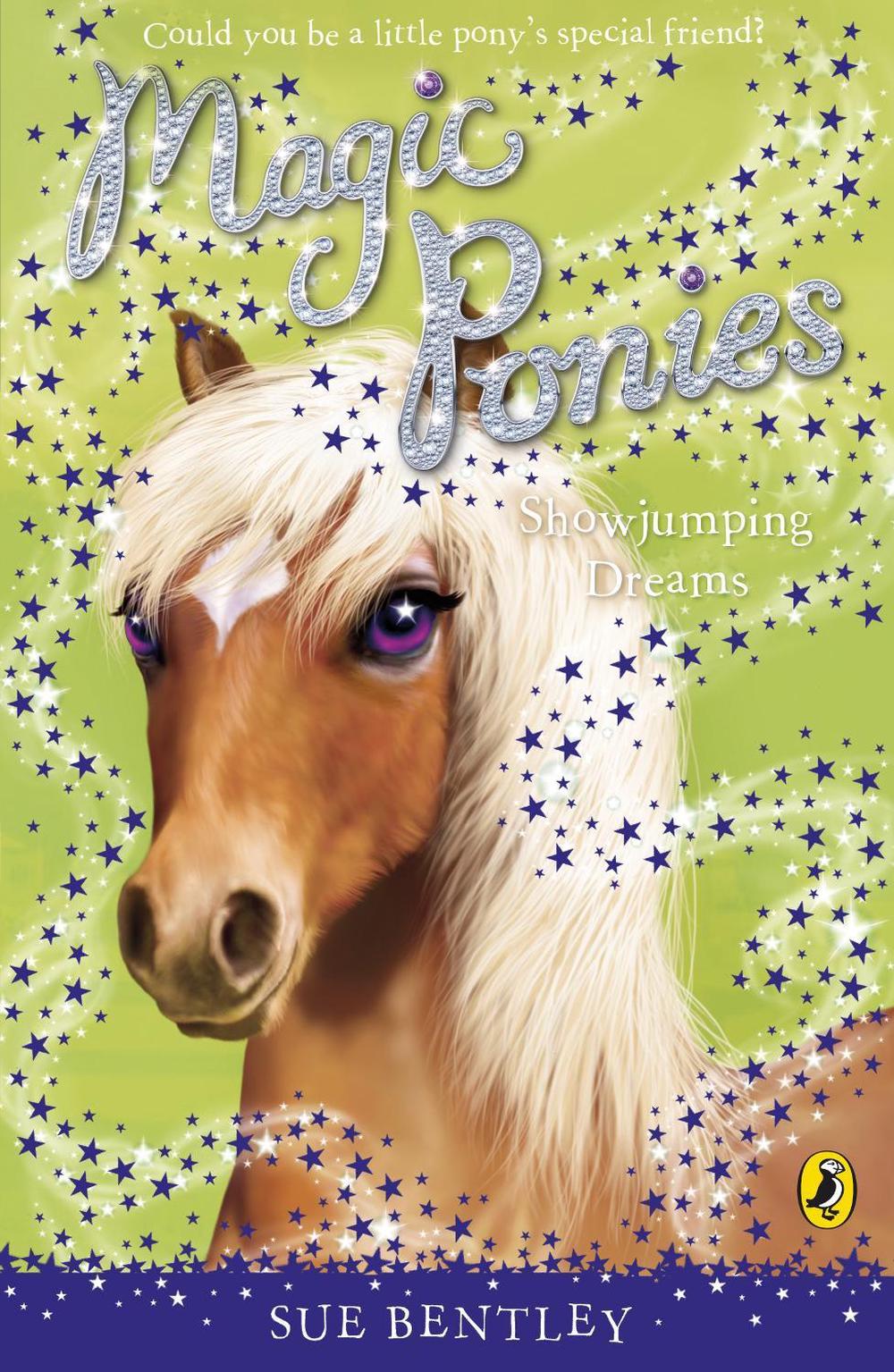 Magic Ponies: Showjumping Dreams by Sue Bentley - ISBN: 9780141325965