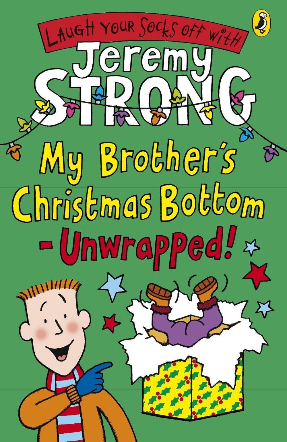 My Brother's Christmas Bottom - Unwrapped! by Jeremy Strong - ISBN: 9780141328089