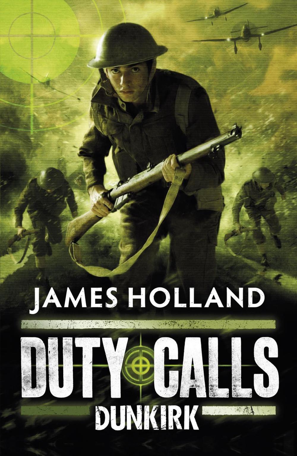Duty Calls: Dunkirk by James Holland - ISBN: 9780141332192