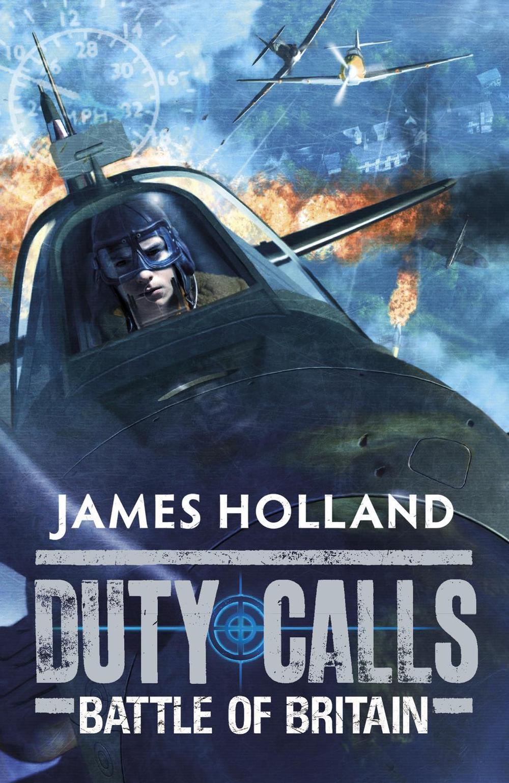 Duty Calls: Battle of Britain by James Holland - ISBN: 9780141332208