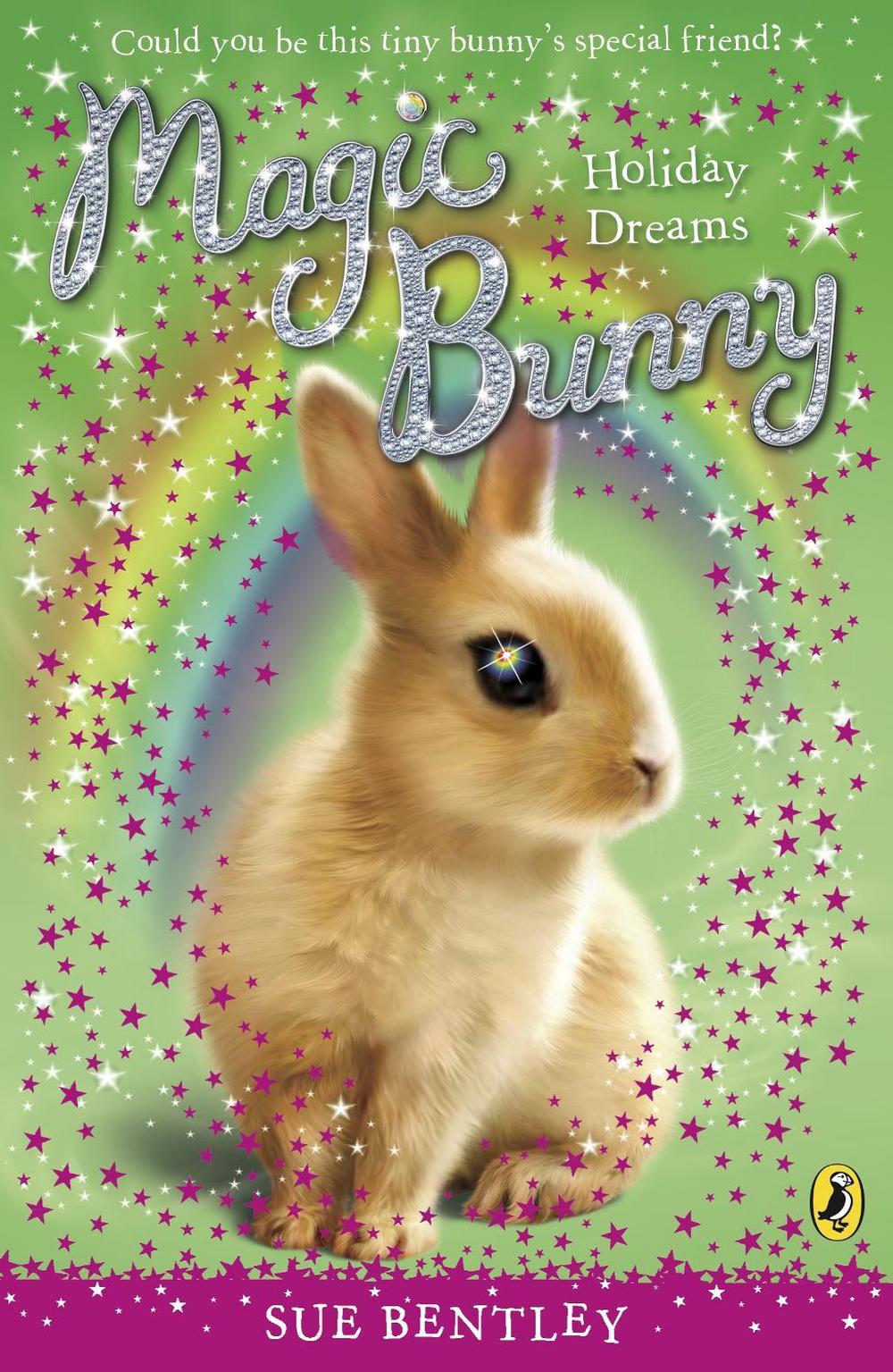 Magic Bunny: Holiday Dreams by Sue Bentley - ISBN: 9780141332420