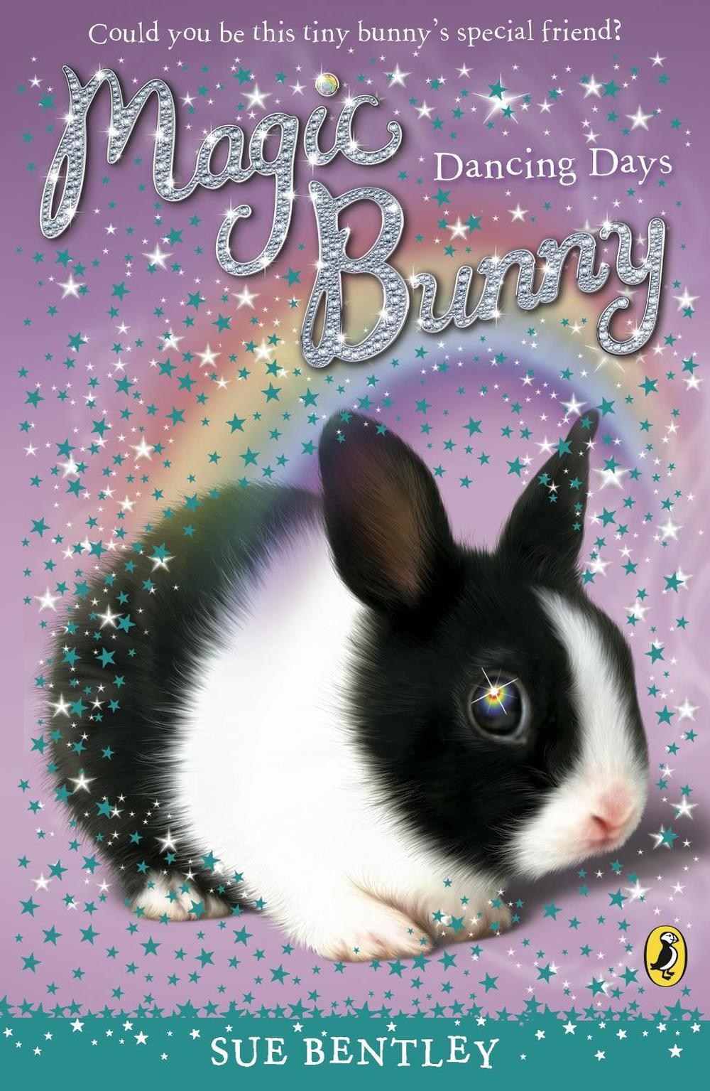Magic Bunny: Dancing Days by Sue Bentley - ISBN: 9780141332437
