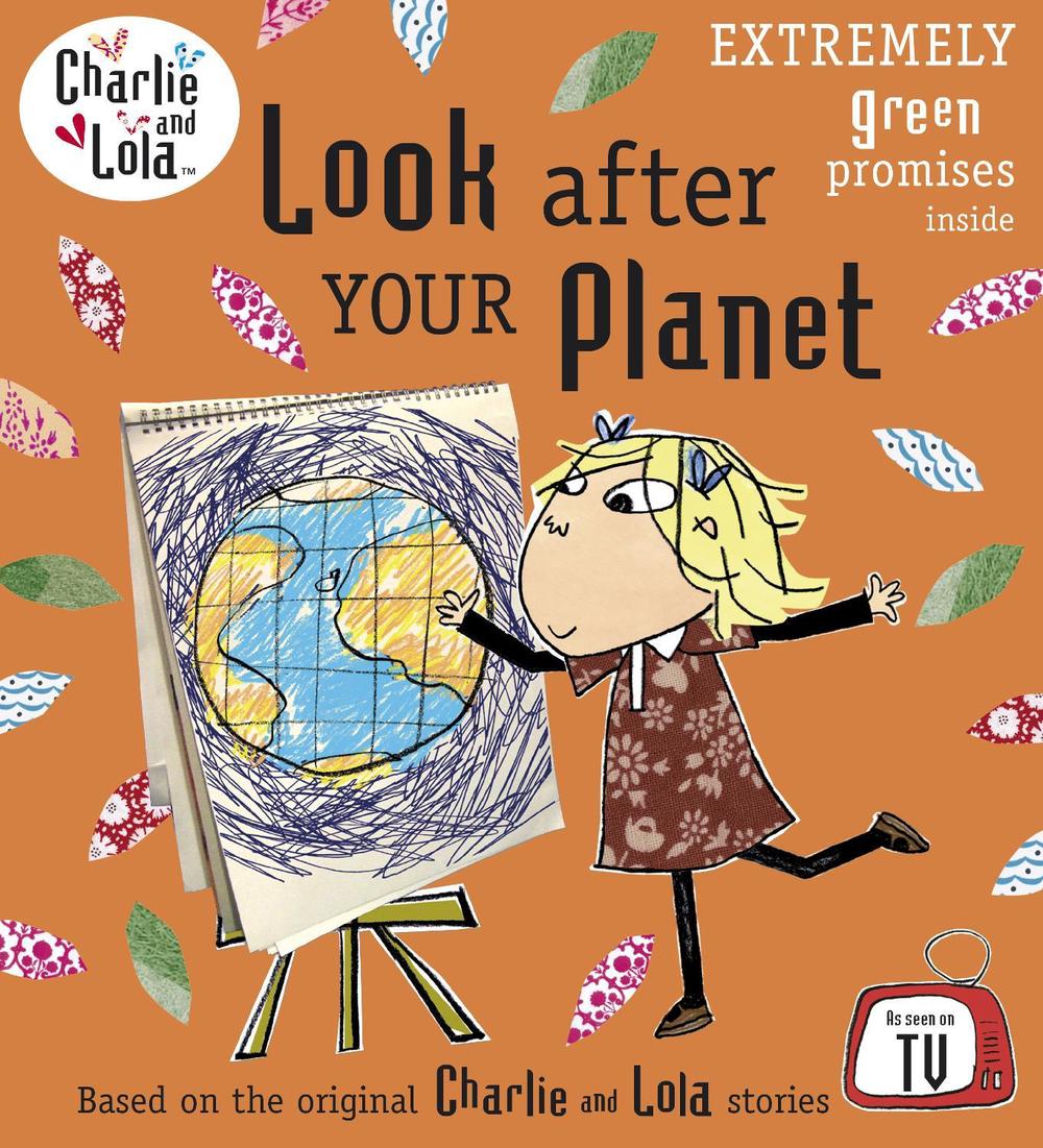 Charlie and Lola: Look After Your Planet by Lauren Child - ISBN: 9780141333731