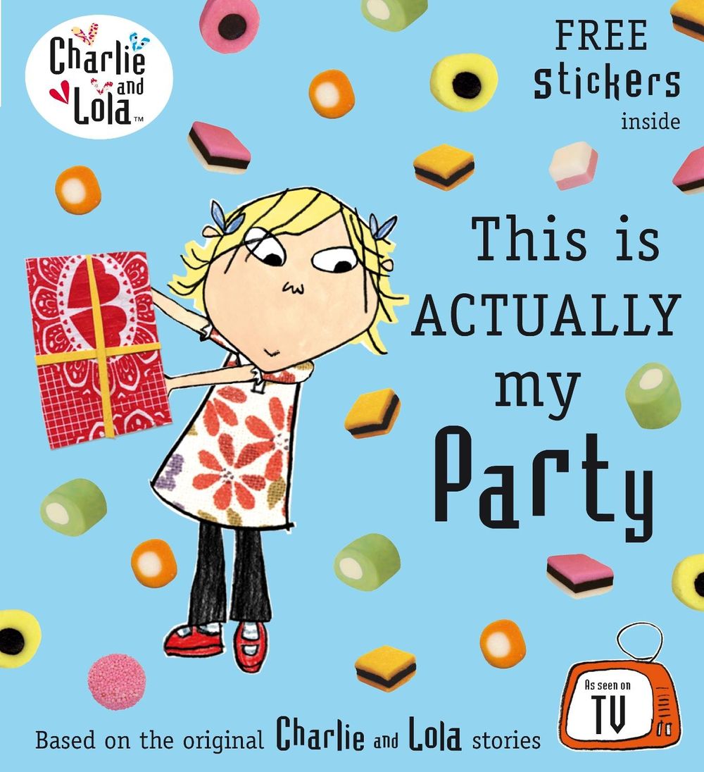 Charlie and Lola: This is Actually My Party by Lauren Child - ISBN: 9780141333748