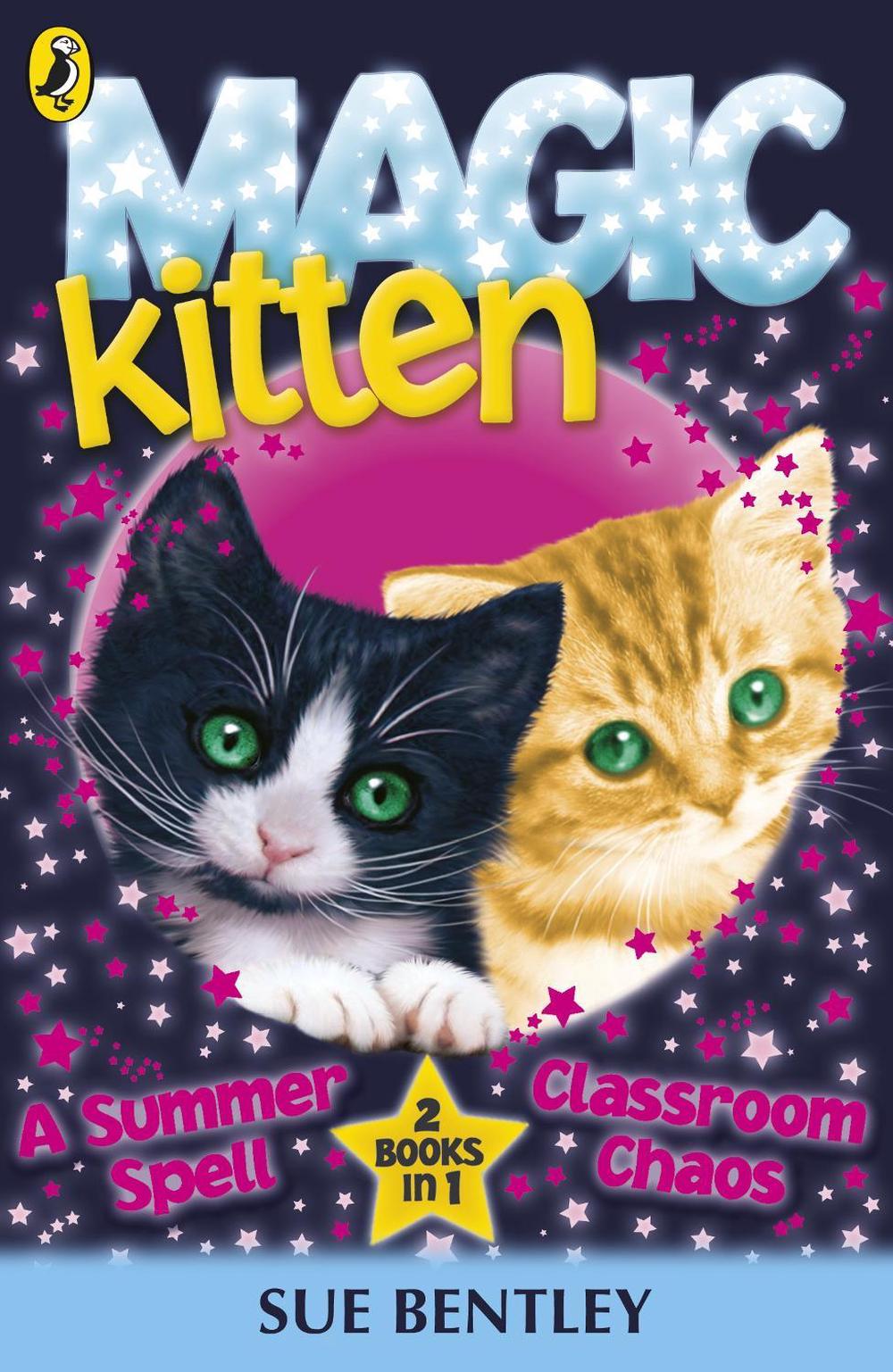Magic Kitten: A Summer Spell and Classroom Chaos by Sue Bentley - ISBN: 9780141339153