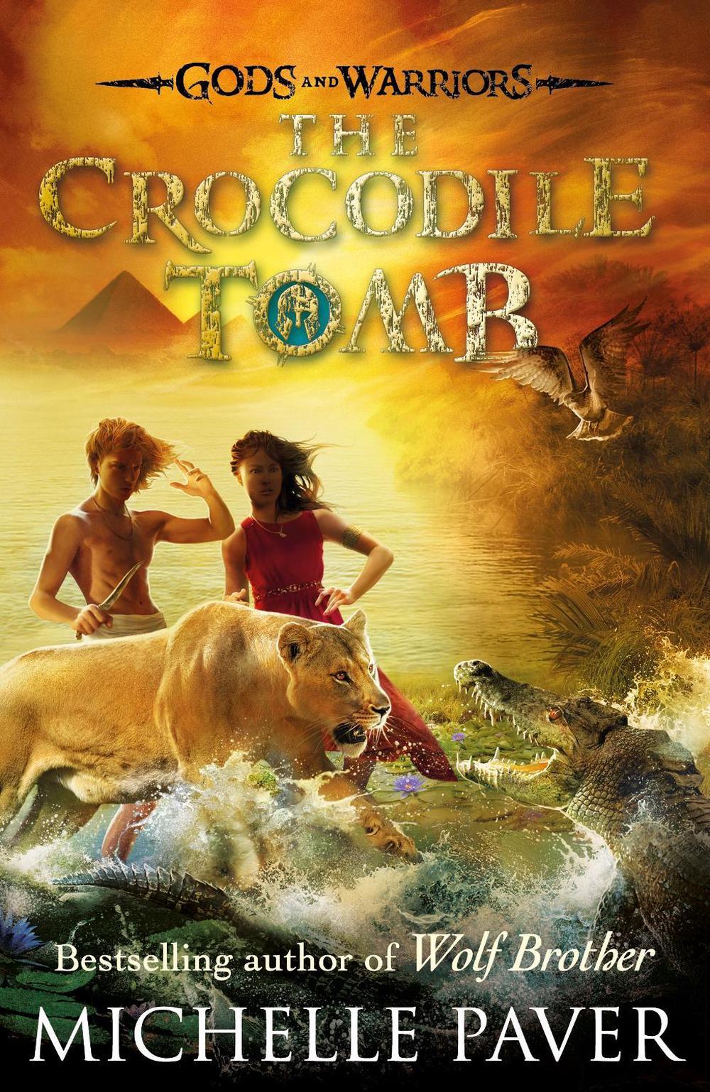 The Crocodile Tomb (Gods and Warriors Book 4) by Michelle Paver - ISBN: 9780141339337