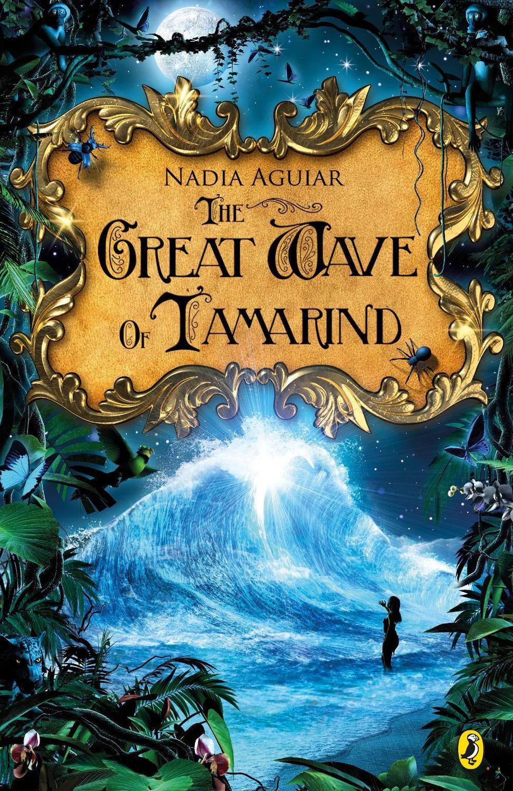 The Great Wave of Tamarind by Nadia Aguiar - ISBN: 9780141342955
