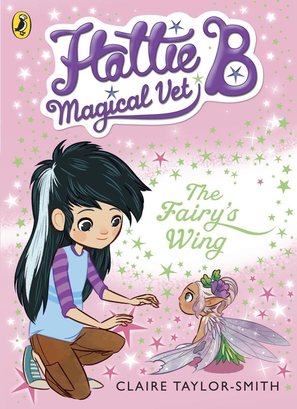 Hattie B, Magical Vet: The Fairy's Wing (Book 3) by Claire Taylor-Smith - ISBN: 9780141344683